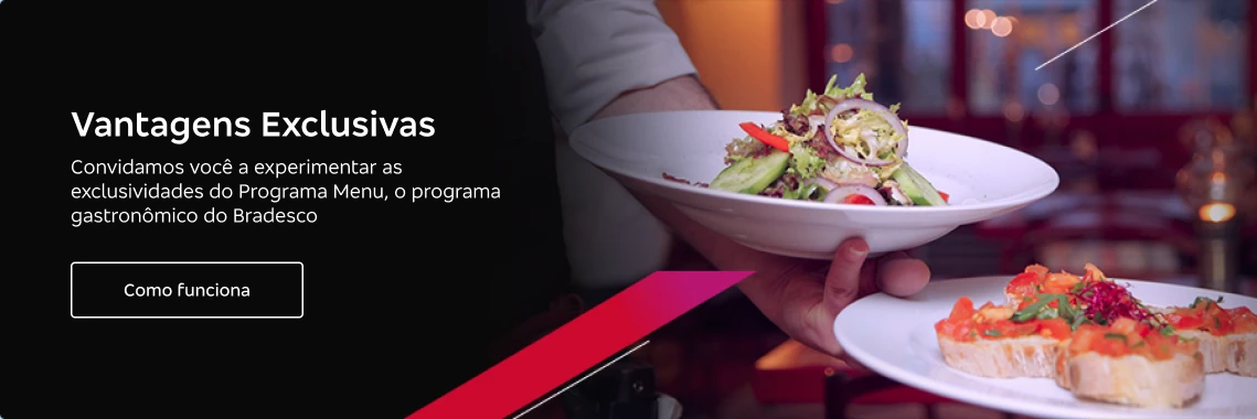 Vantagens Exclusivas, Convidamos você a experimentar as exclusividades do Programa Menu, o programa gastronômico do Bradesco